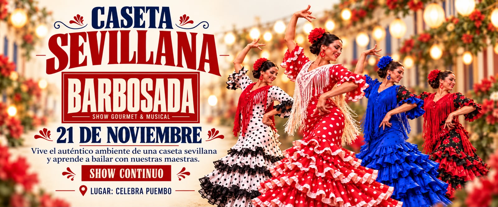 Caseta sevillana. Vive el auténtico ambiente de una caseta sevillana y aprende a bailar con nuestras maestras. Show continuo · 21 de noviembre · Celebra Puembo.